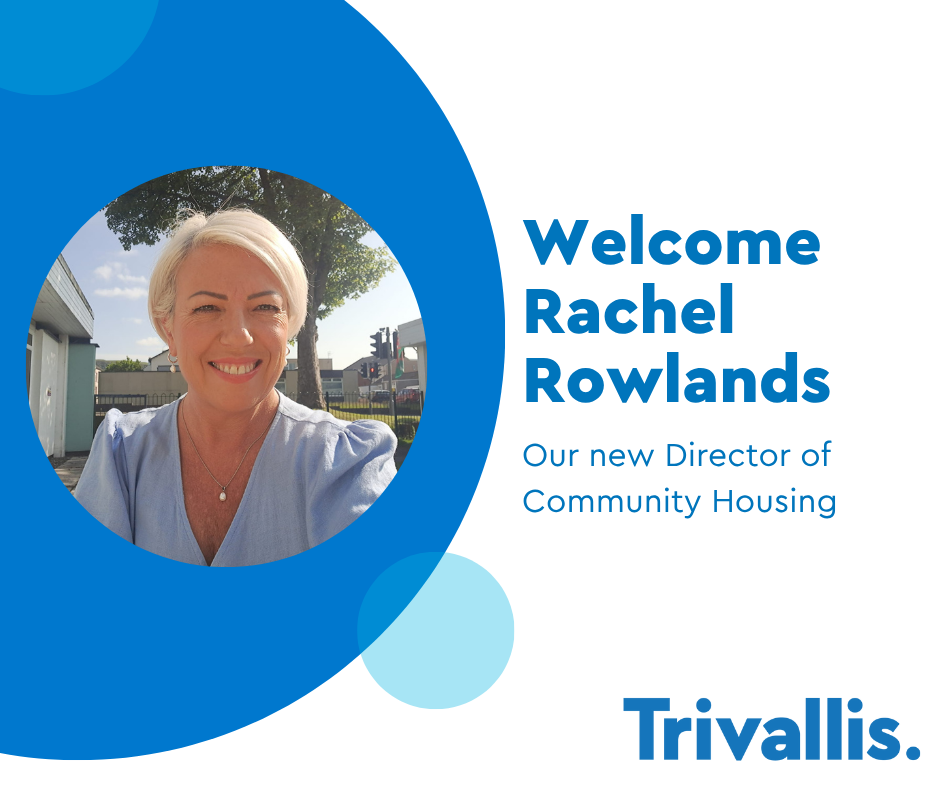 Trivallis Housing Landlord Wales A woman with short blonde hair smiles outdoors. Text on the image reads: "Welcome Rachel Rowlands. Our new Director of Community Housing. Trivallis." The design features blue circles on a white background.