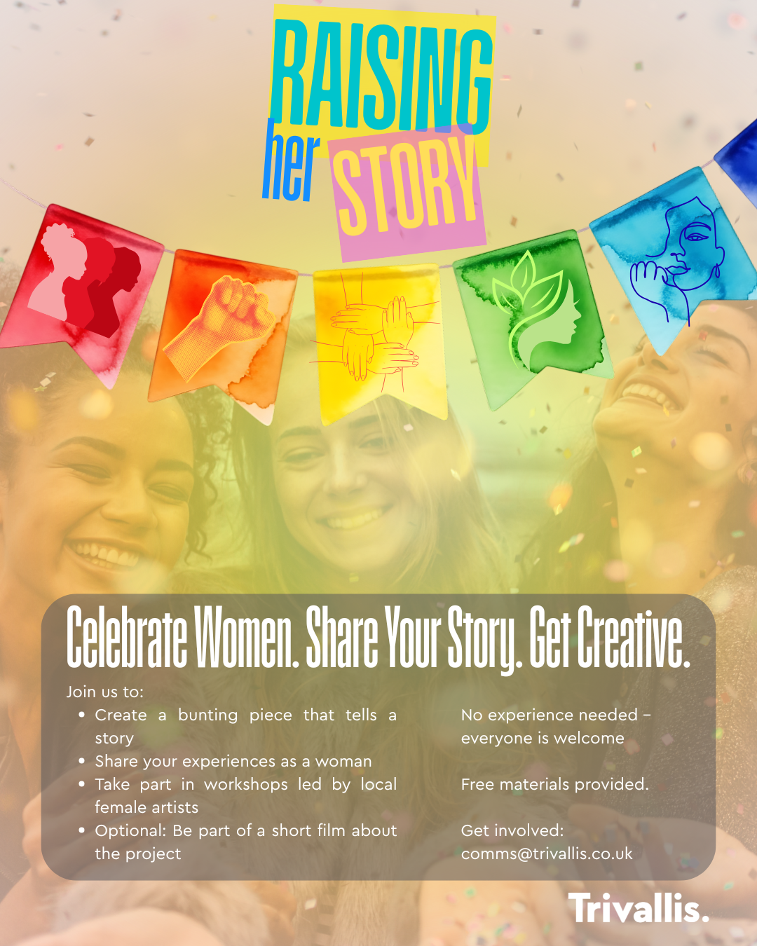Trivallis Housing Landlord Wales A promotional poster for "Raising Her Story," featuring a group of women smiling beneath colorful decorative banners with icons. Text invites women to join a creative storytelling and art project by Trivallis.